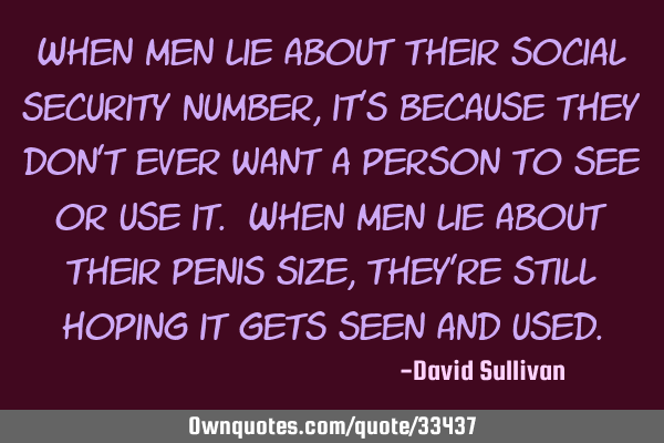 When men lie about their social security number, it