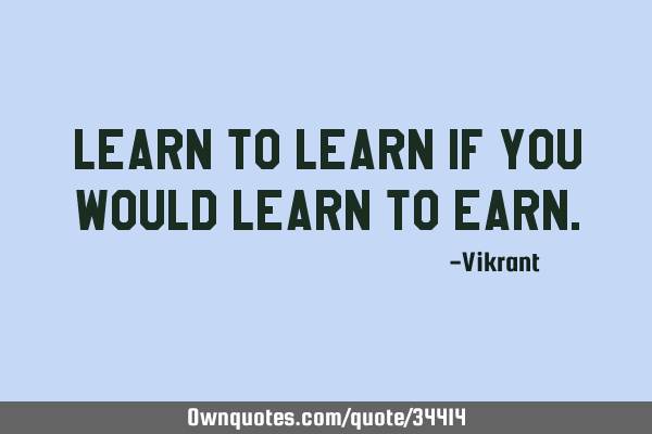 Learn to learn if you would learn to
