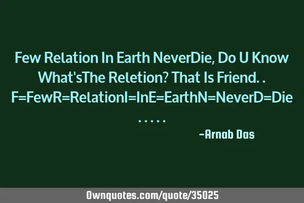 Few Relation In Earth NeverDie, Do U Know What
