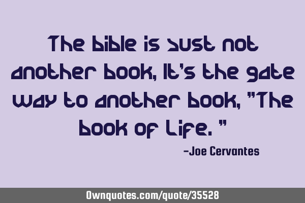 The bible is just not another book, It