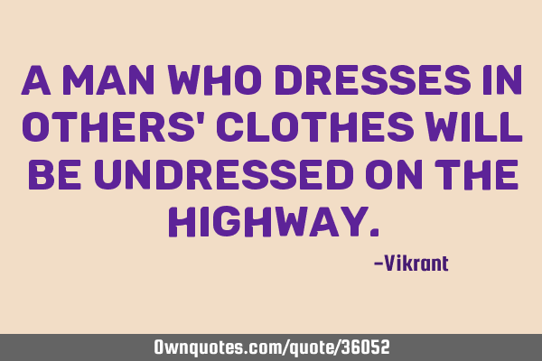 A man who dresses in others