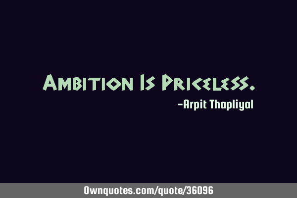 Ambition Is P