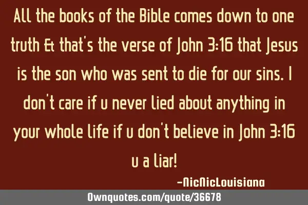 All the books of the Bible comes down to one truth & that