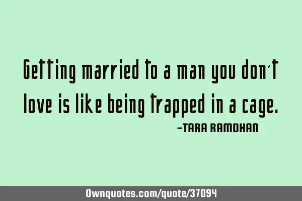 Getting married to a man you don