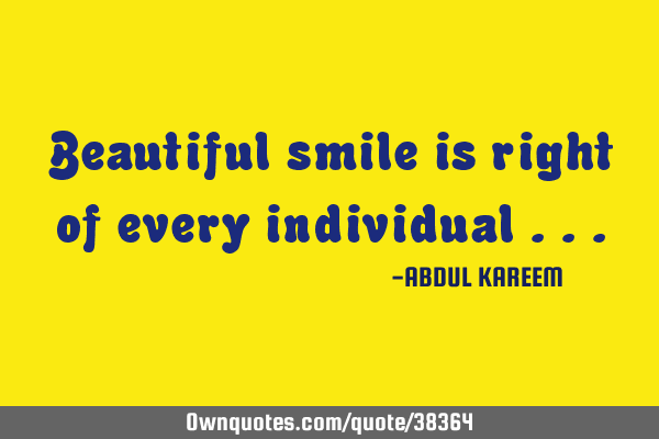 Beautiful smile is right of every individual