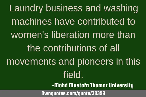 Laundry business and washing machines have contributed to women