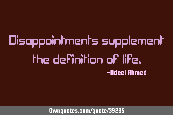 Disappointments supplement the definition of