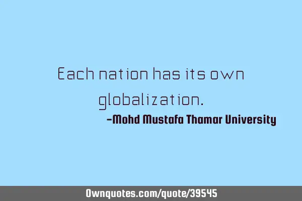 Each nation has its own