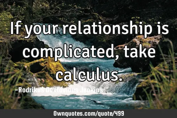 If your relationship is complicated, take