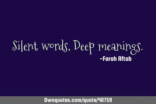 Silent words, Deep