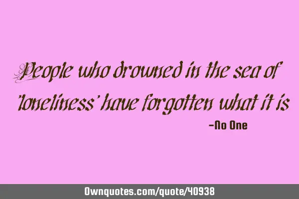 People who drowned in the sea of 