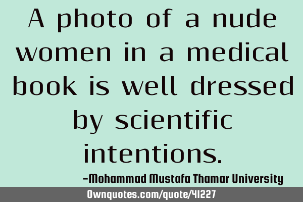 A photo of a nude women in a medical book is well dressed by scientific