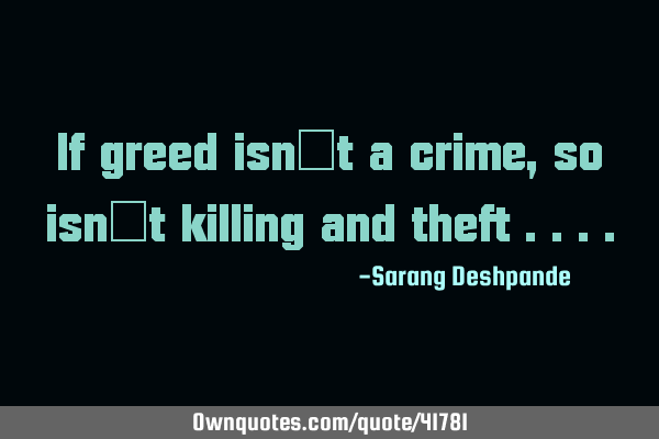 If greed isn