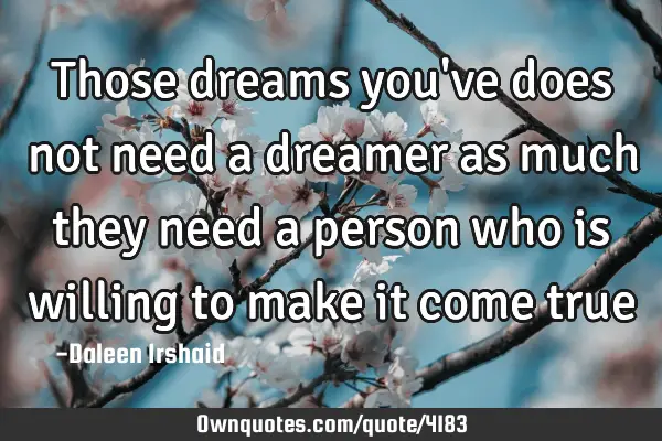 Those dreams you