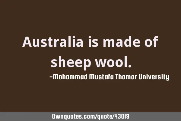 Australia is made of sheep