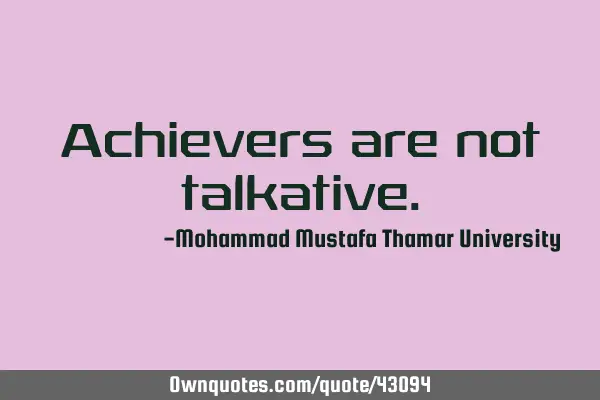 Achievers are not