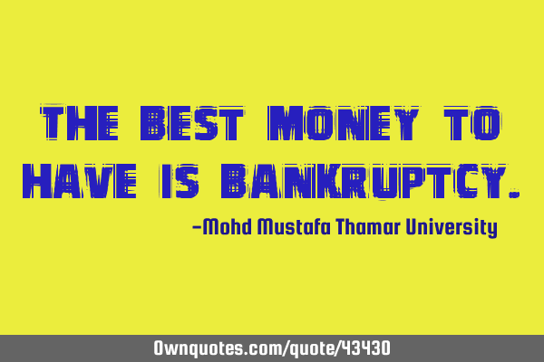 The best money to have is