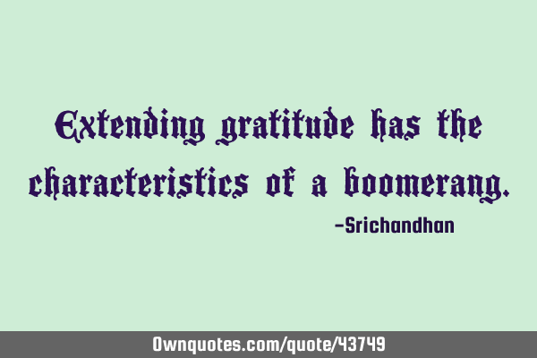Extending gratitude has the characteristics of a