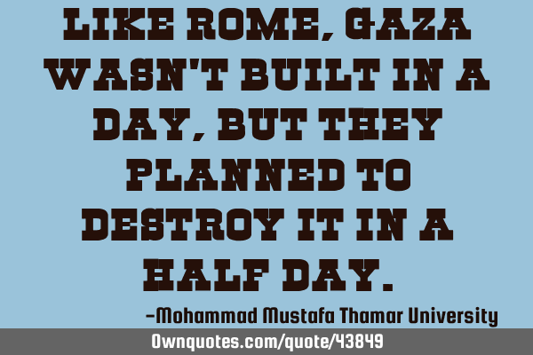 Like Rome, Gaza wasn
