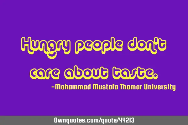 Hungry people don
