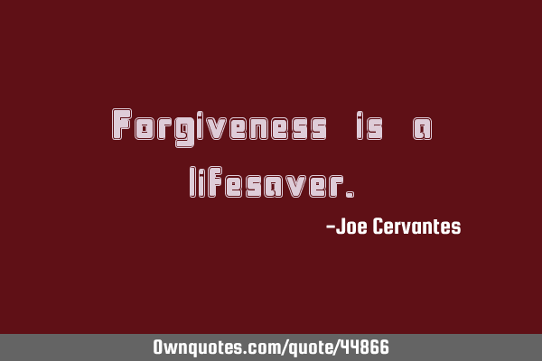 Forgiveness is a