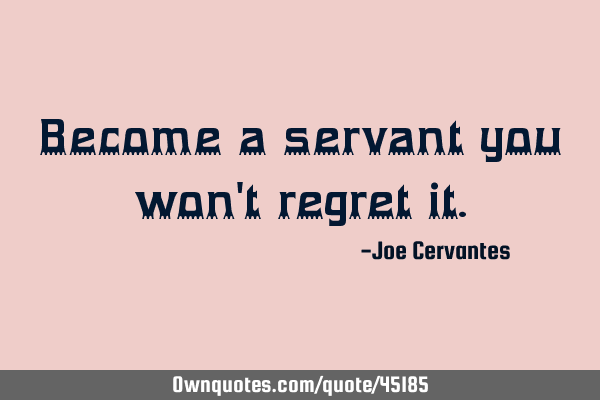 Become a servant you won