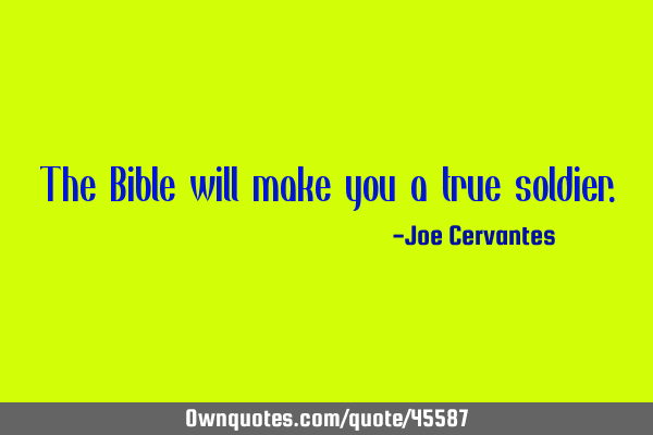 The Bible will make you a true