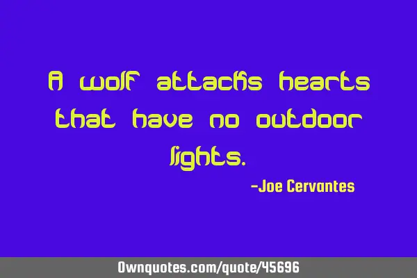 A wolf attacks hearts that have no outdoor