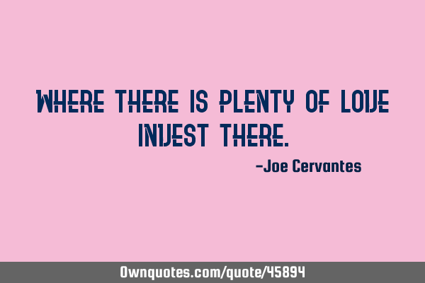 Where there is plenty of love invest