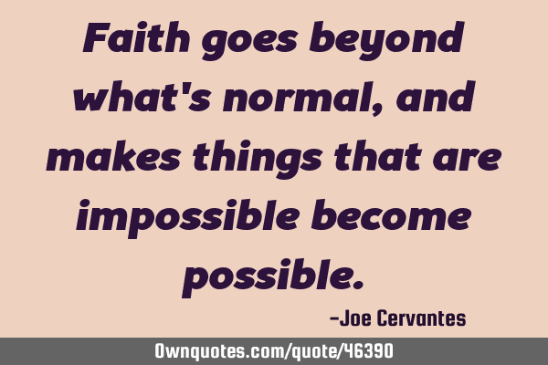 Faith goes beyond what