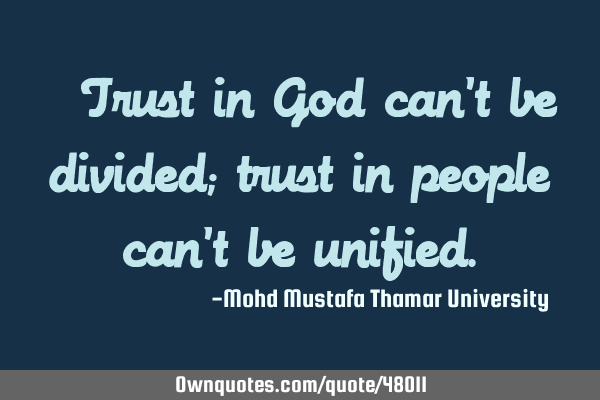 • Trust in God can