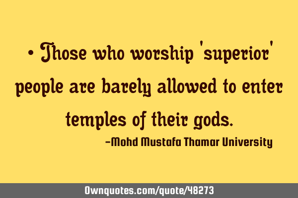 • Those who worship 