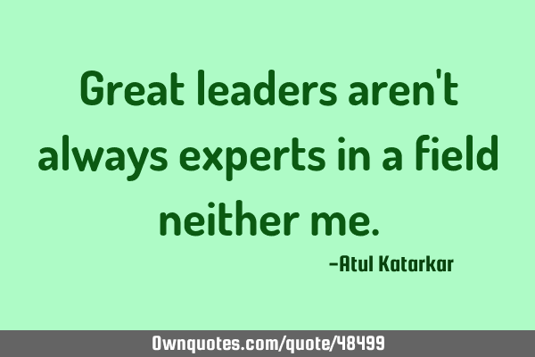 Great leaders aren