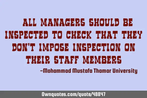 • All managers should be inspected to check that they don