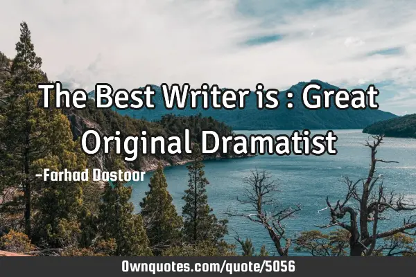 The Best Writer is : Great Original D