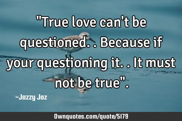 "True love can