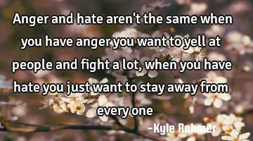 anger and hate aren