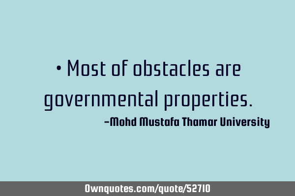 • Most of obstacles are governmental