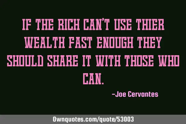 If the rich can