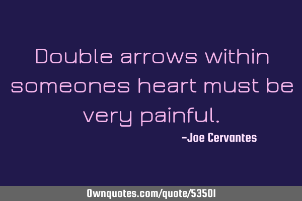 Double arrows within someones heart must be very