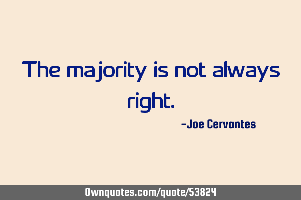 The majority is not always