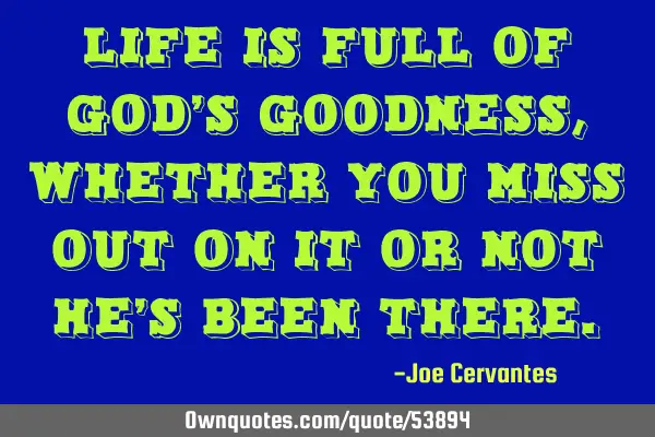 Life is full of God