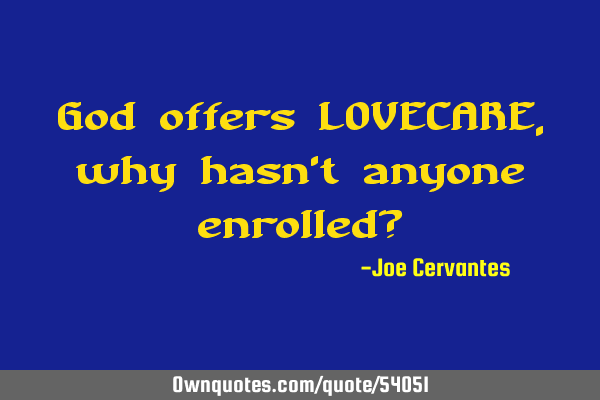 God offers LOVECARE, why hasn
