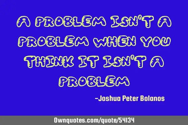 A problem isn
