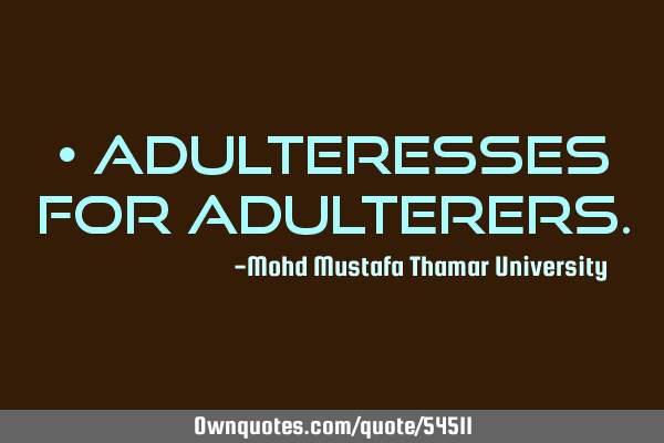 • Adulteresses for