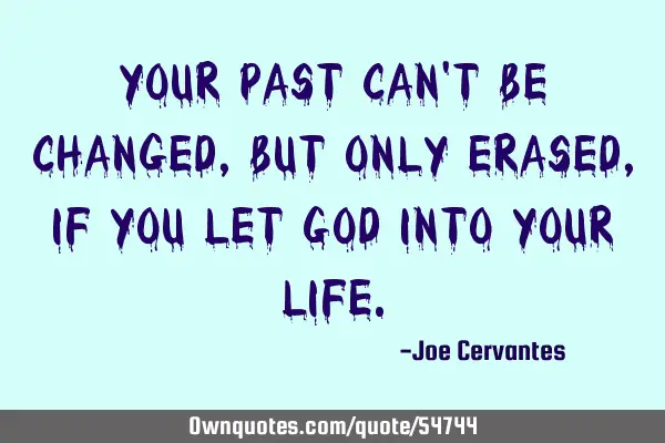 Your past can