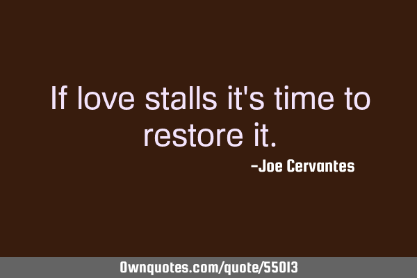 If love stalls it