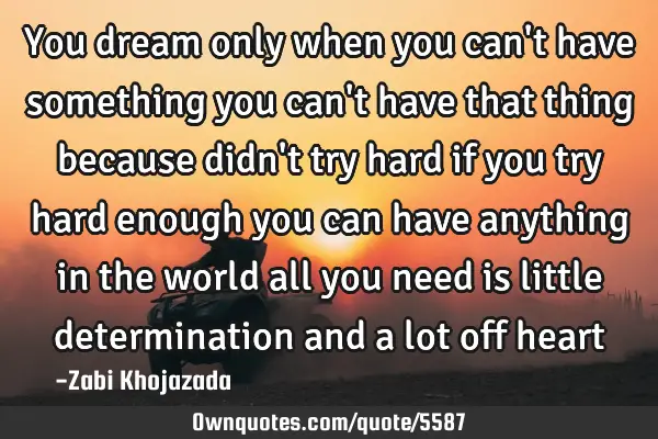 You dream only when you can