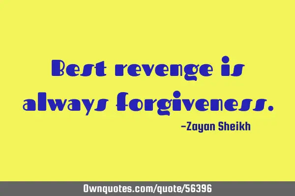 Best revenge is always