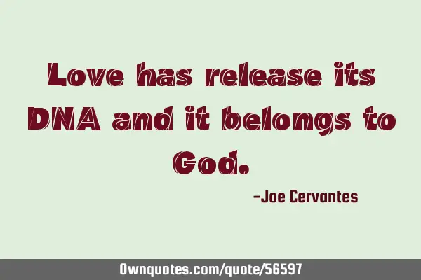 Love has release its DNA and it belongs to G